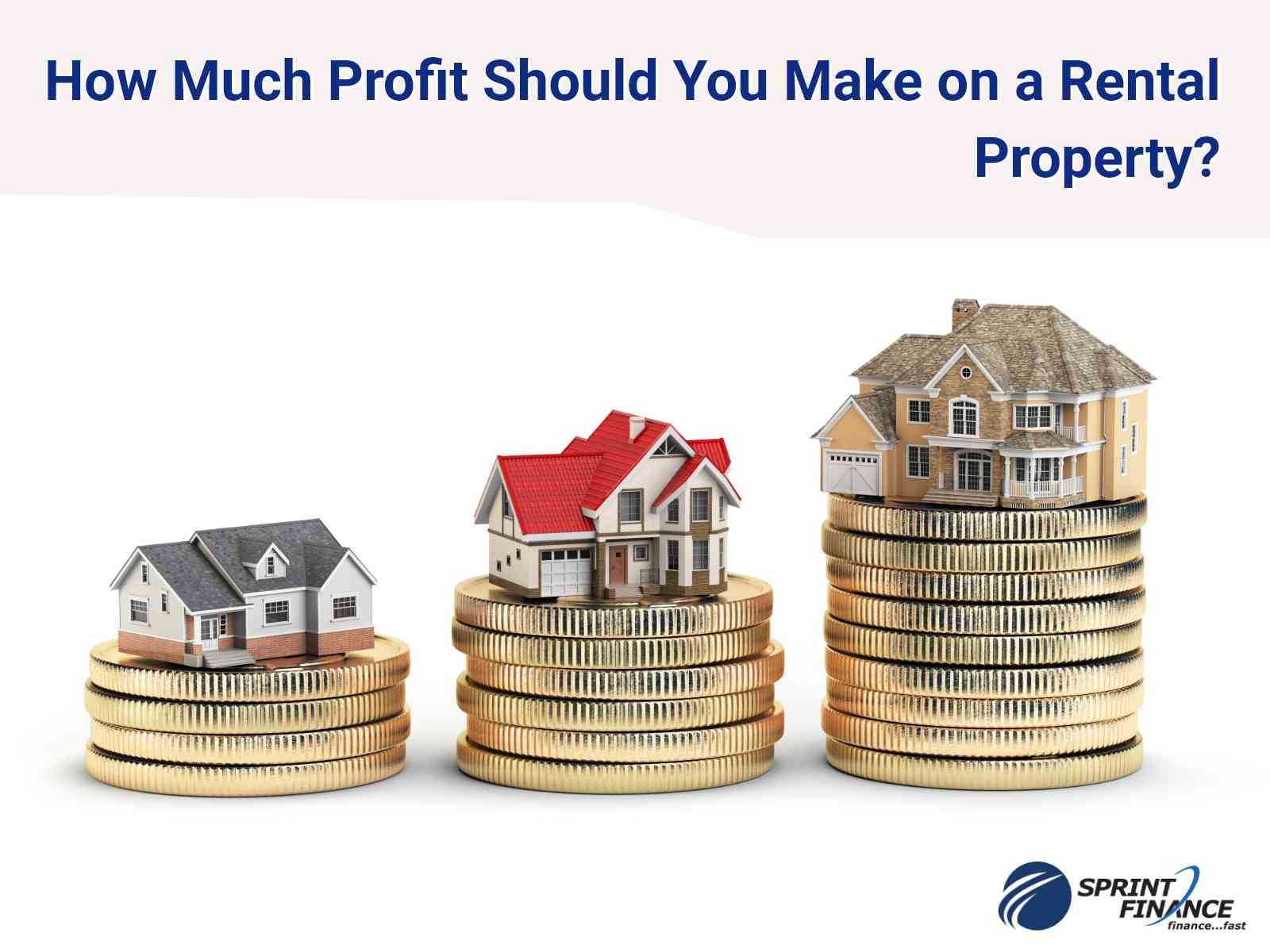 How Much Profit Should You Make on a Rental Property? Sprint Finance